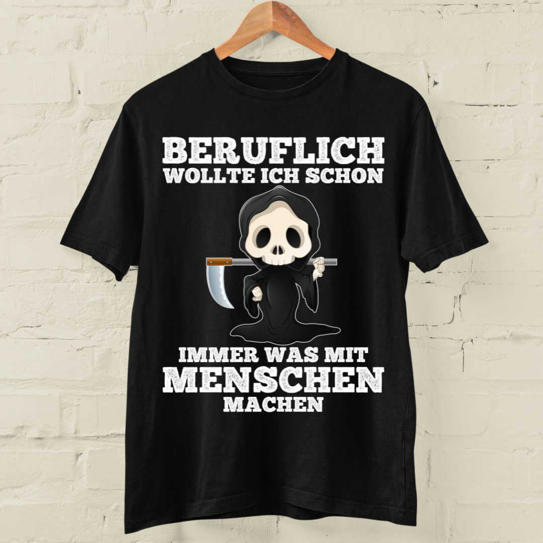 Beruflich Sensenmann - Shirt Unisex