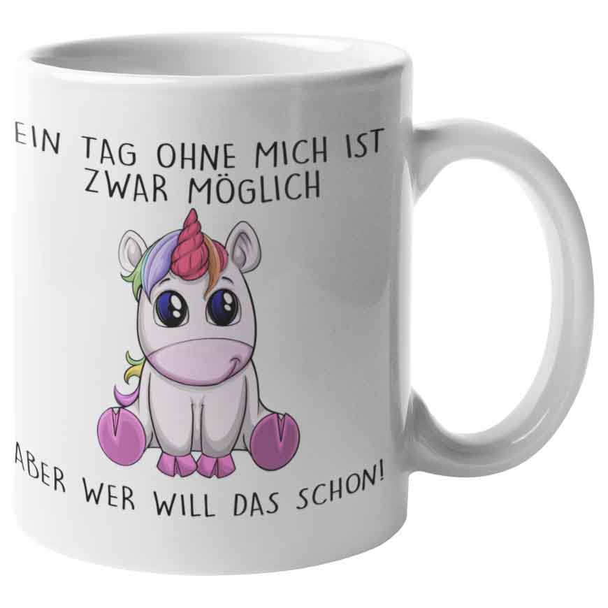 Ohne Mich Einhorn - Tasse