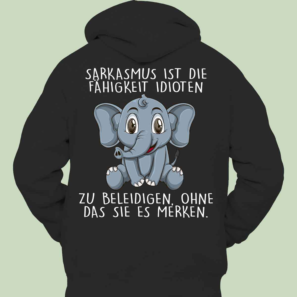 Sarkasmus Elefant - Hoodie Unisex Rückendruck