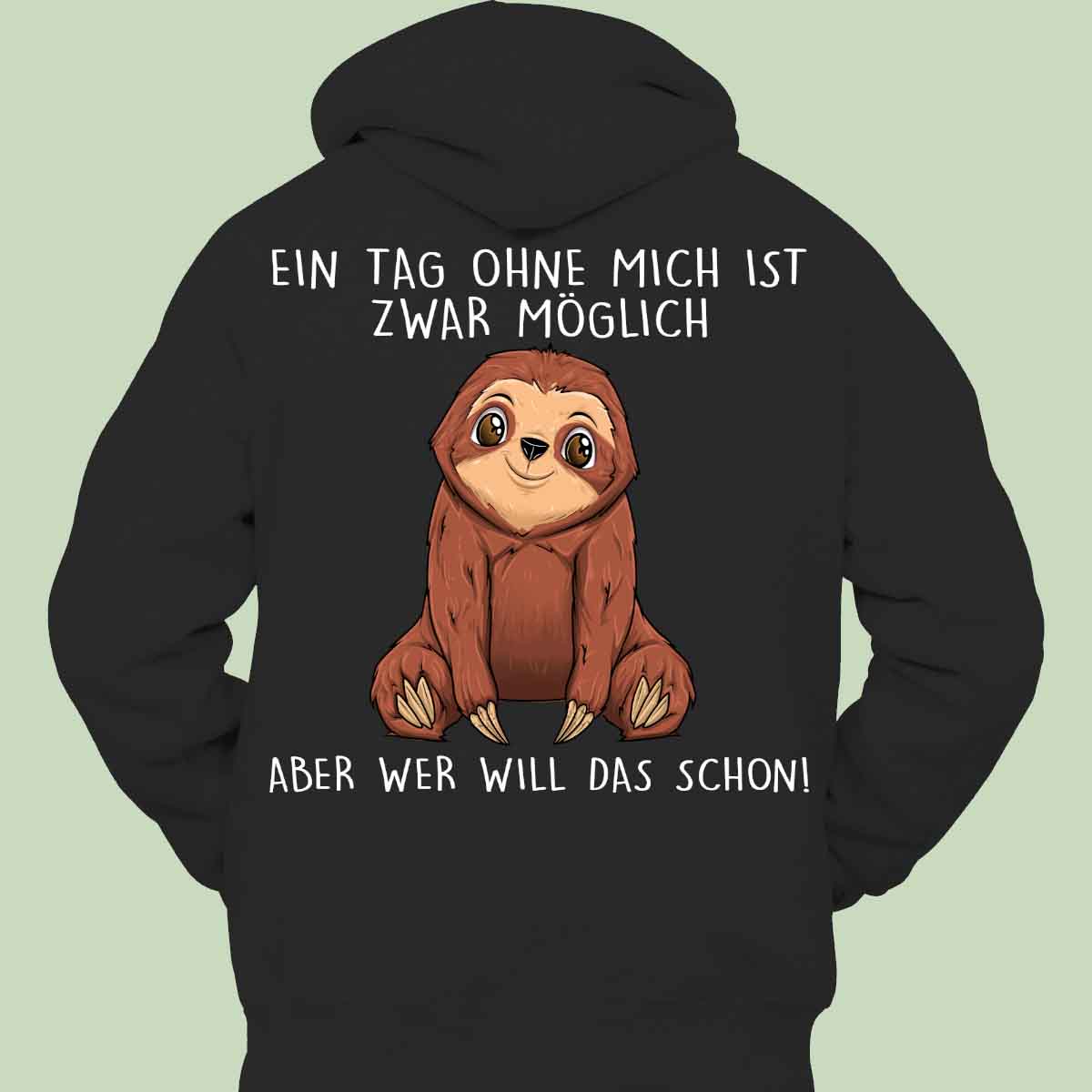 Ohne Mich Faultier - Hoodie Unisex Rückendruck