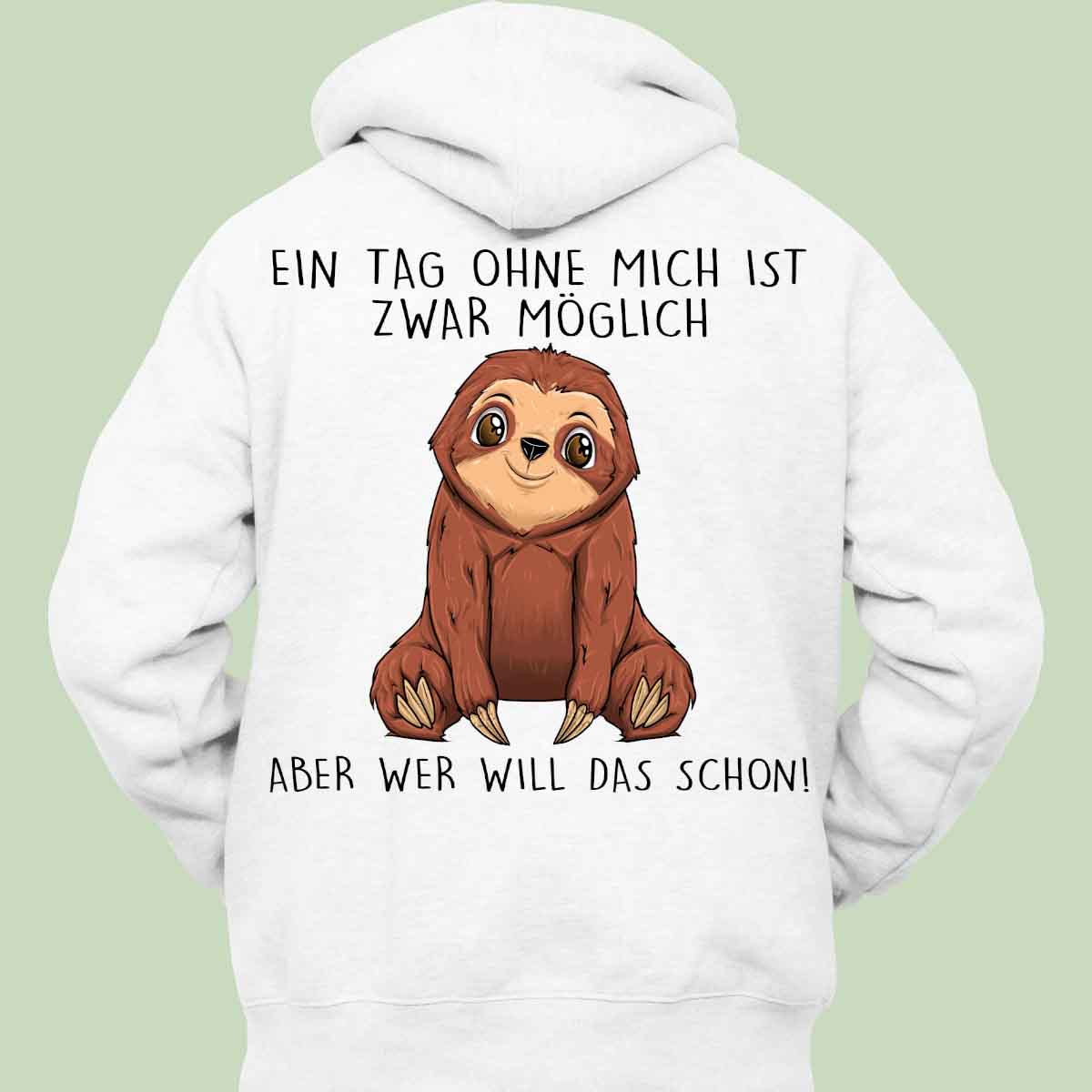 Ohne Mich Faultier - Hoodie Unisex Rückendruck