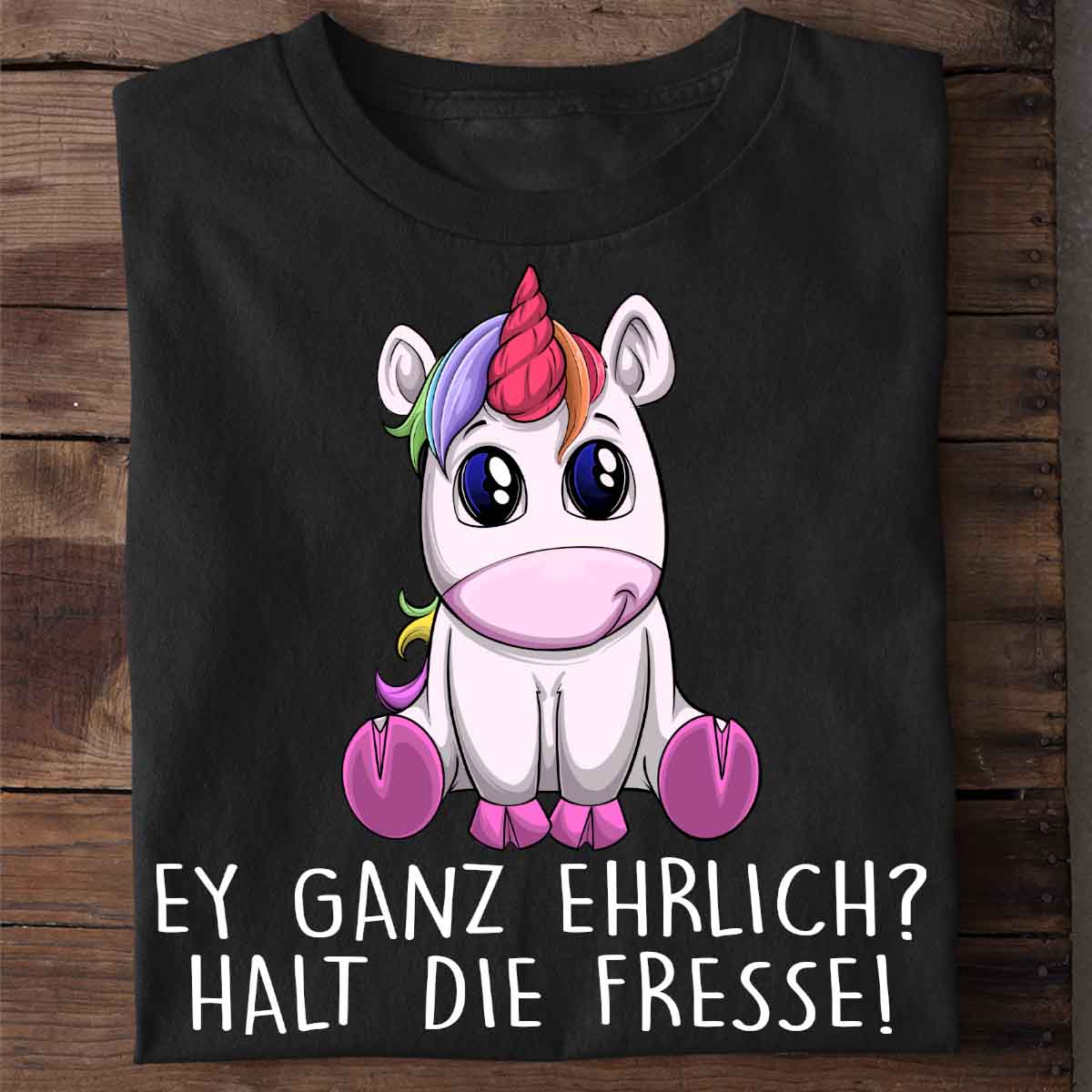 Ganz Ehrlich Einhorn - Shirt Unisex