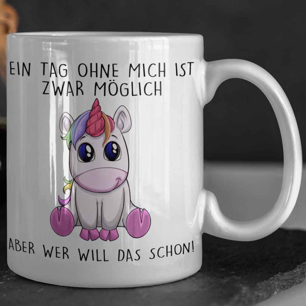 Ohne Mich Einhorn - Tasse