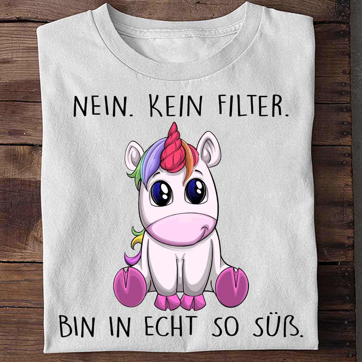 Kein Filter Einhorn - Shirt Unisex