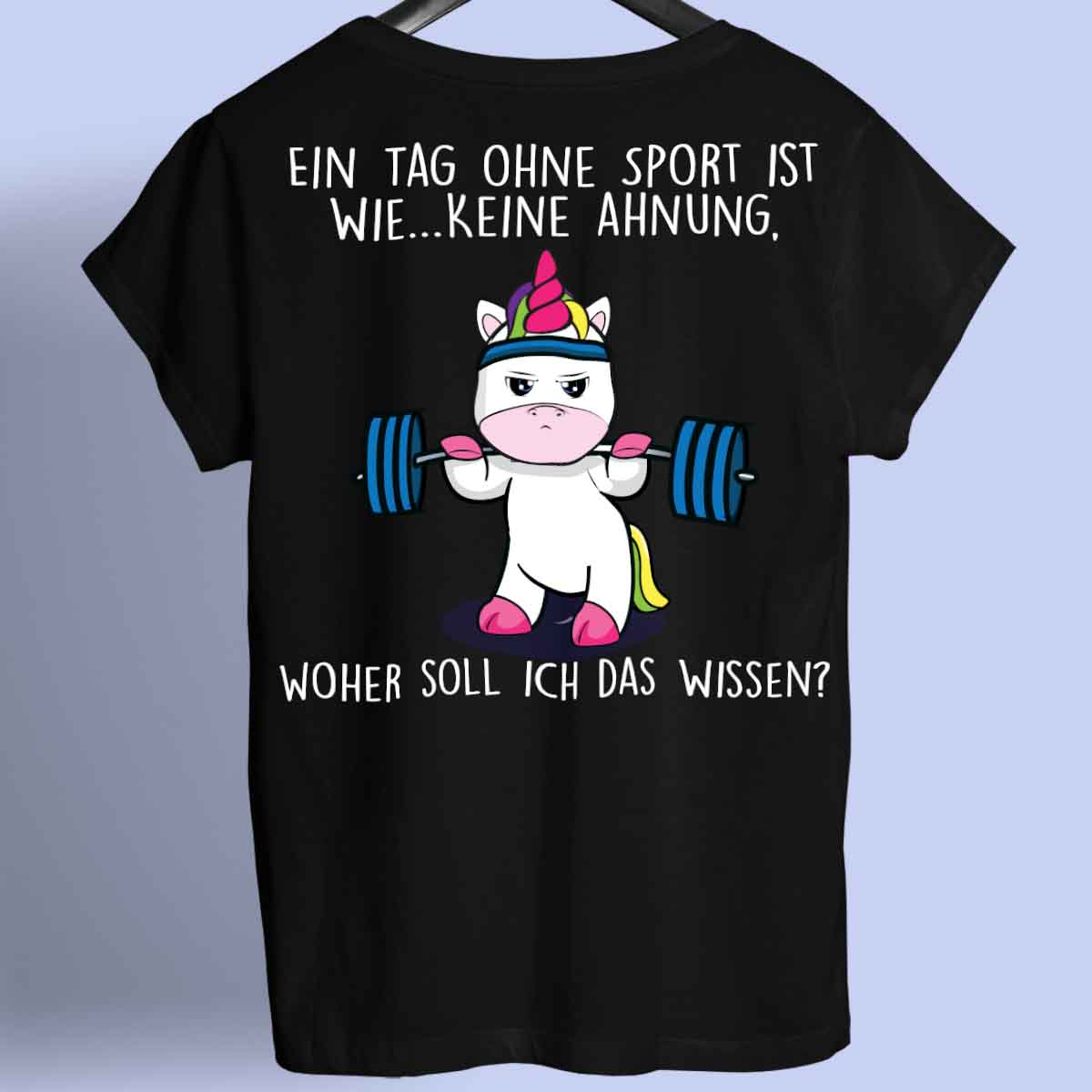 Ohne Sport Cute Einhorn - Shirt Rückendruck