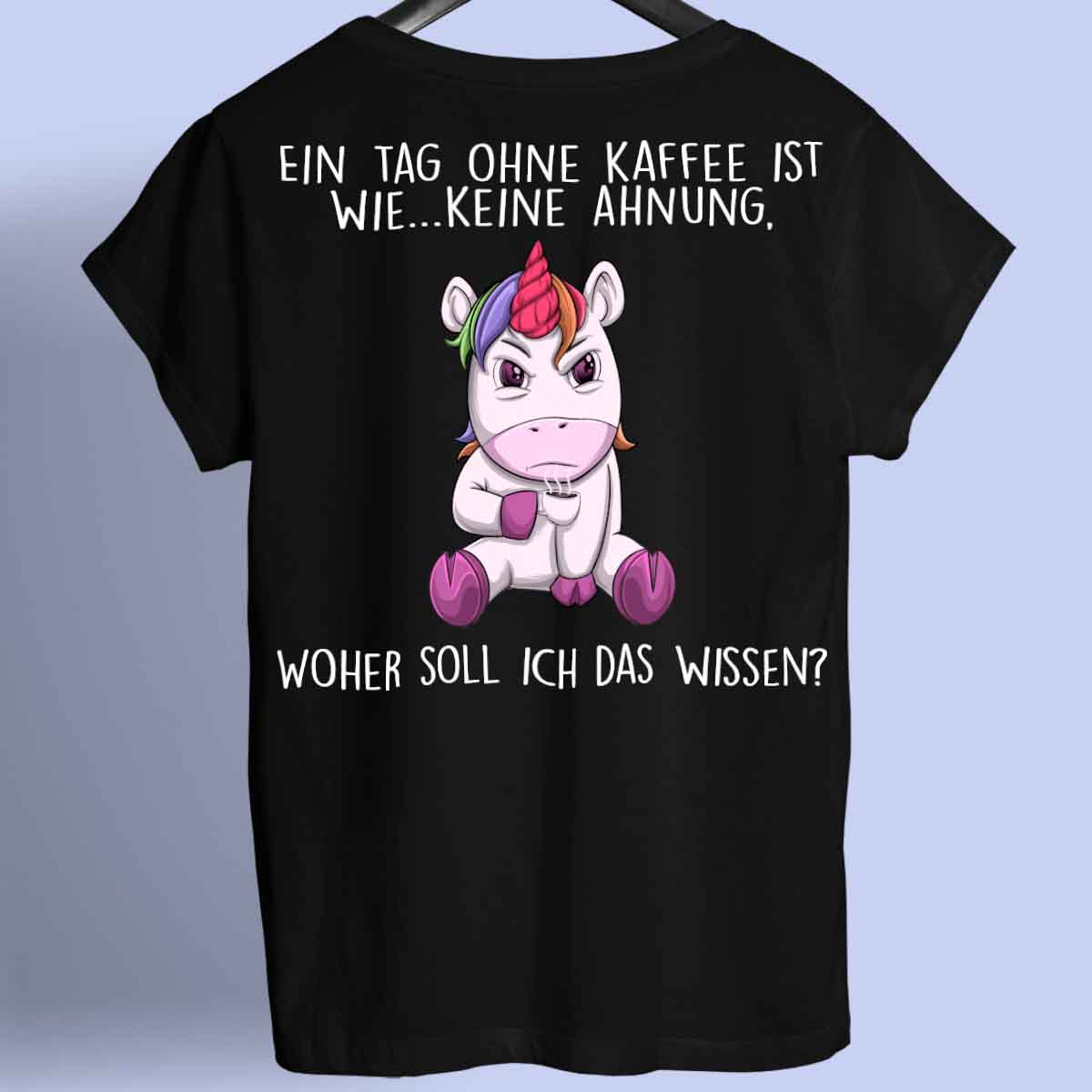 Ohne Kaffee Angry Einhorn - Shirt Unisex Rückendruck