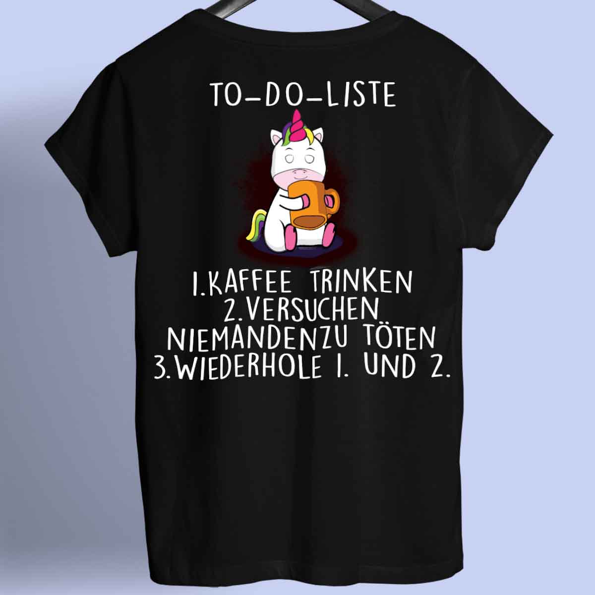 To-Do Cute Einhorn - Shirt Rückendruck