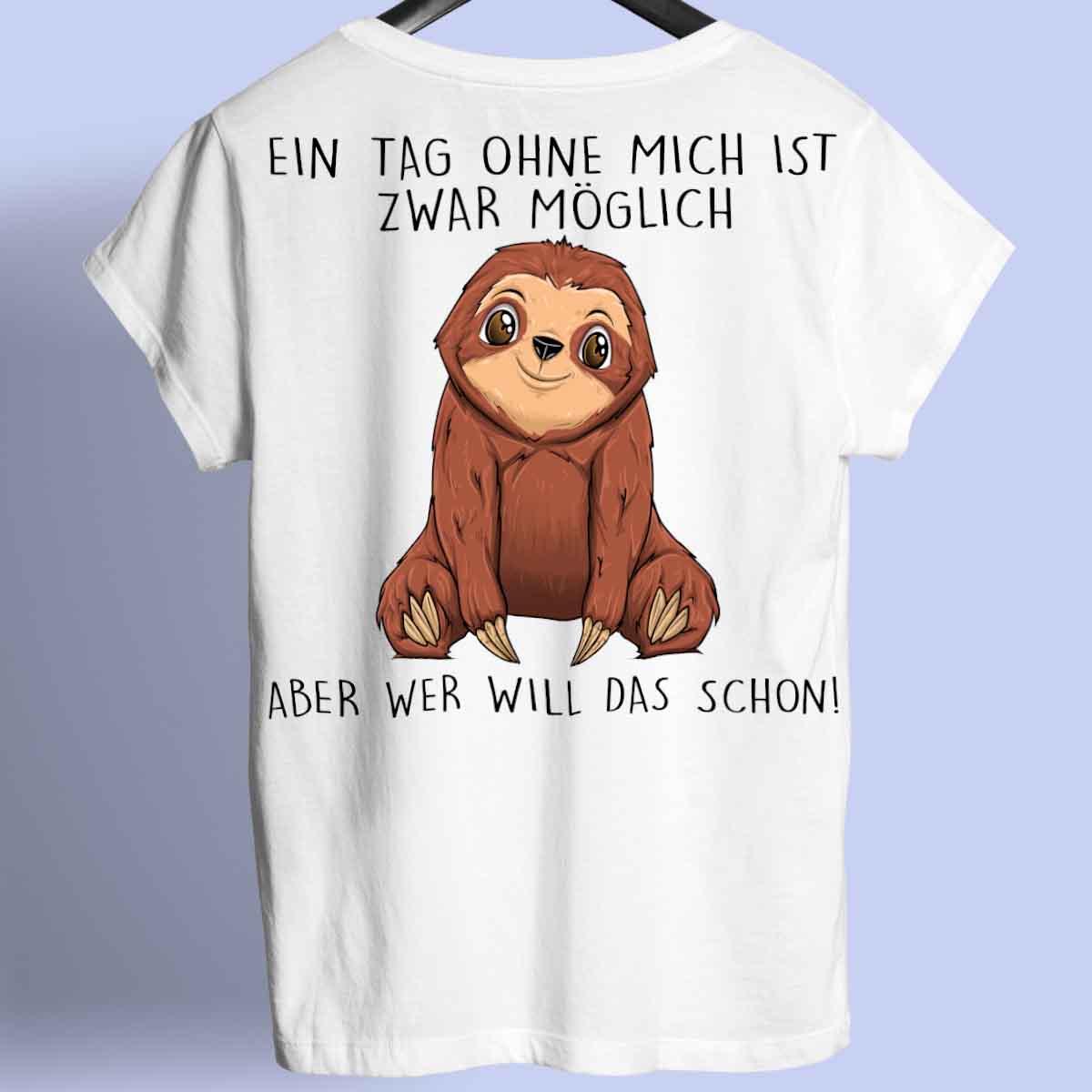 Ohne Mich Faultier - Shirt Rückendruck