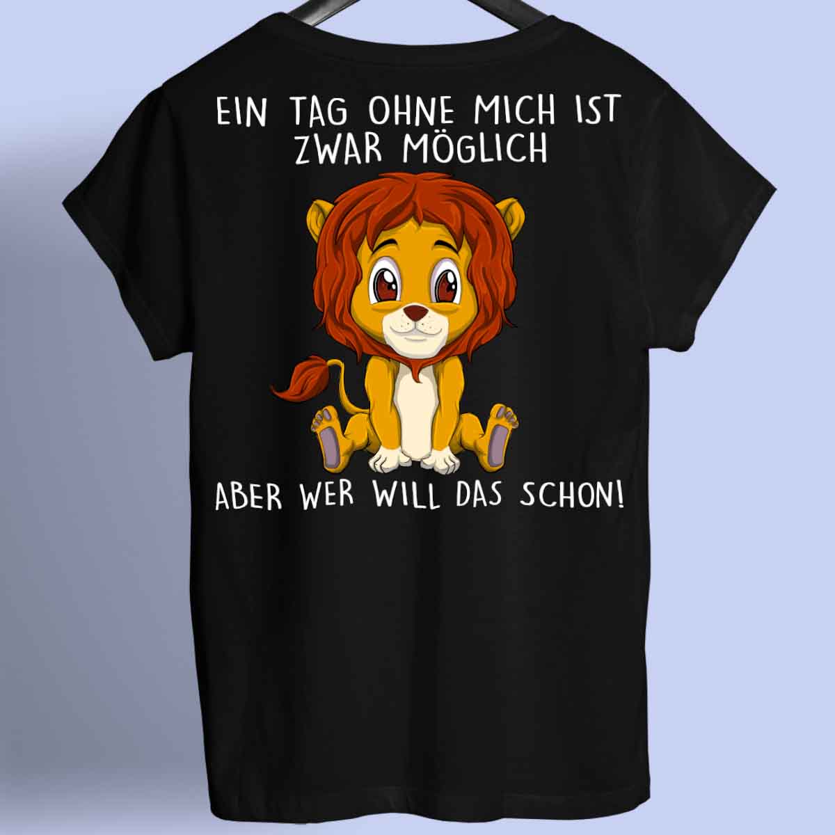 Ohne Mich Löwe - Shirt Rückendruck