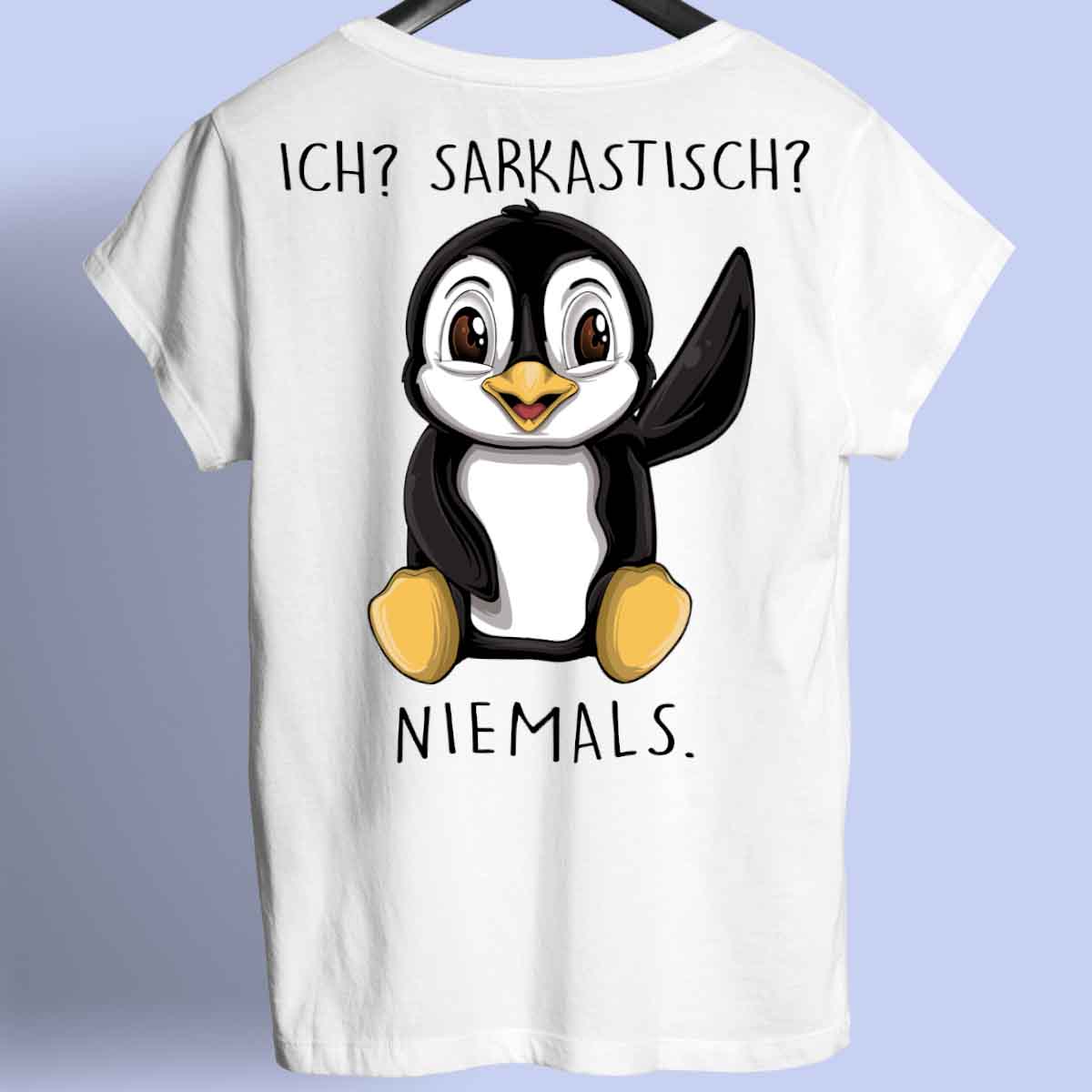 Sarkastisch Pinguin - Shirt Rückendruck