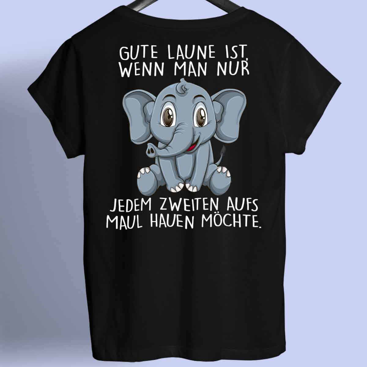 Gute Laune Elefant - Shirt Rückendruck