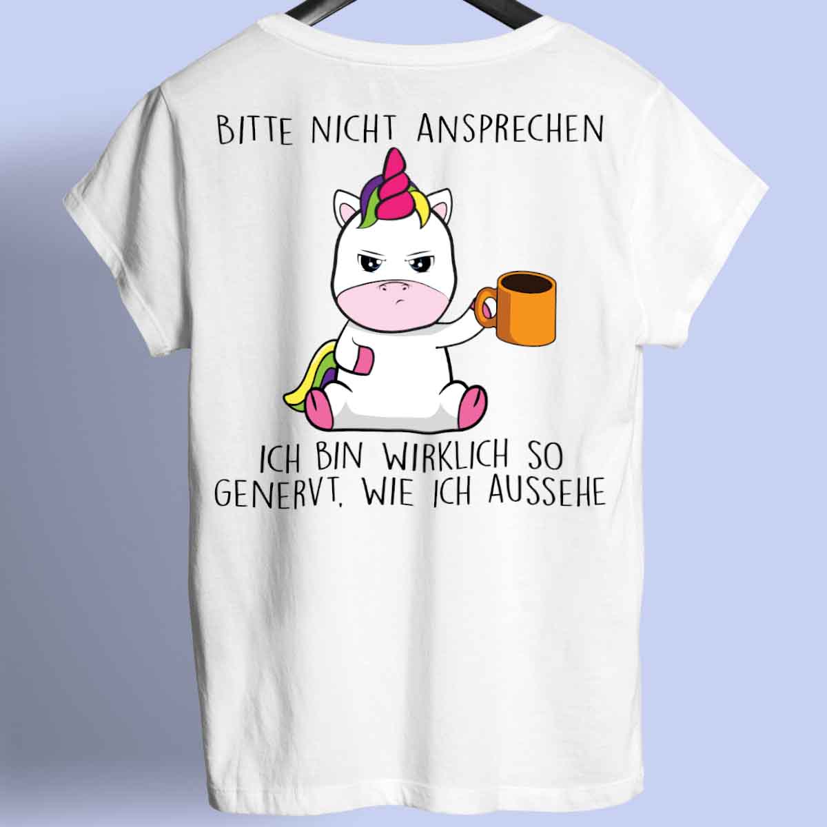 Genervt Cute Einhorn - Shirt Unisex Rückendruck