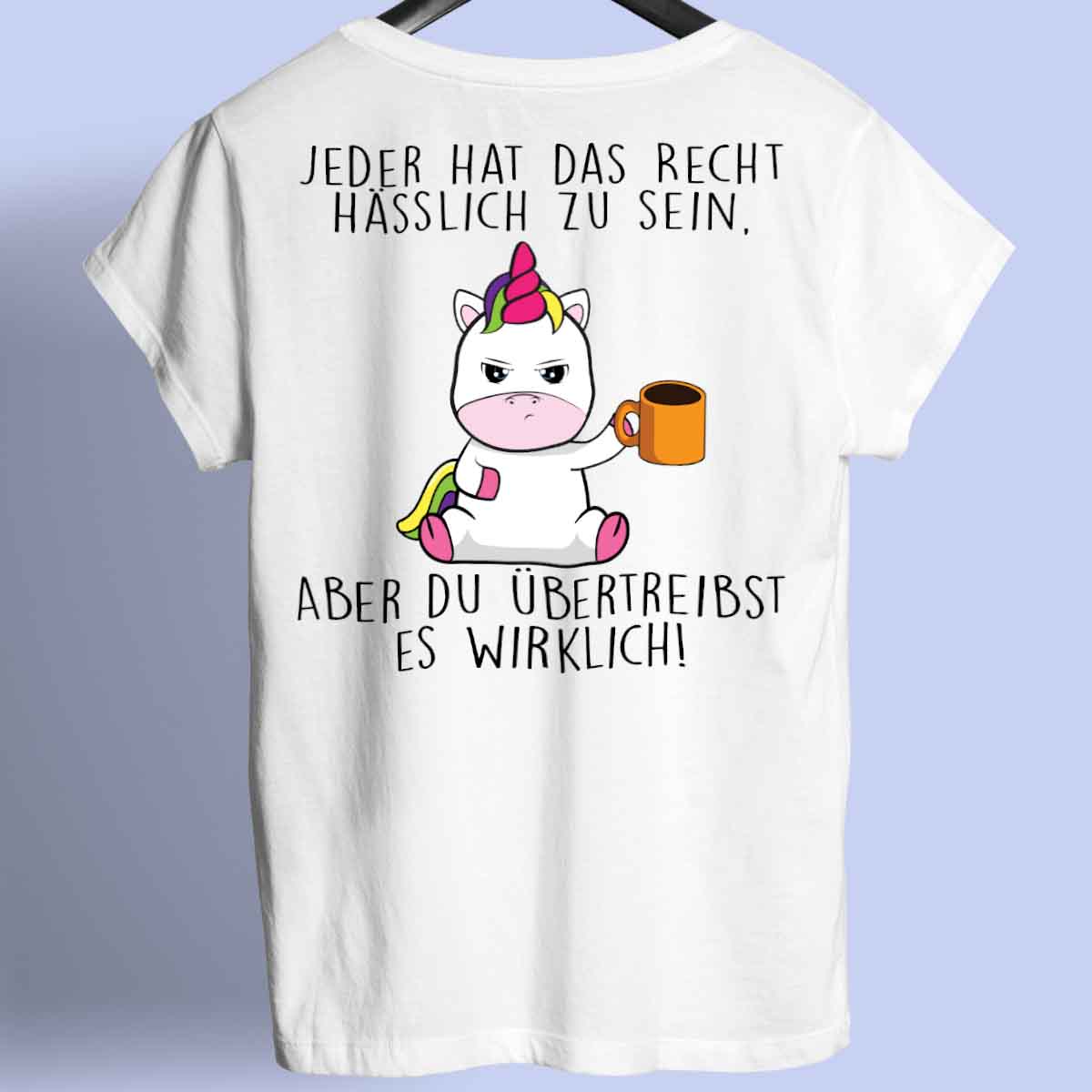 Übertreiben Cute Einhorn - Shirt Unisex Rückendruck