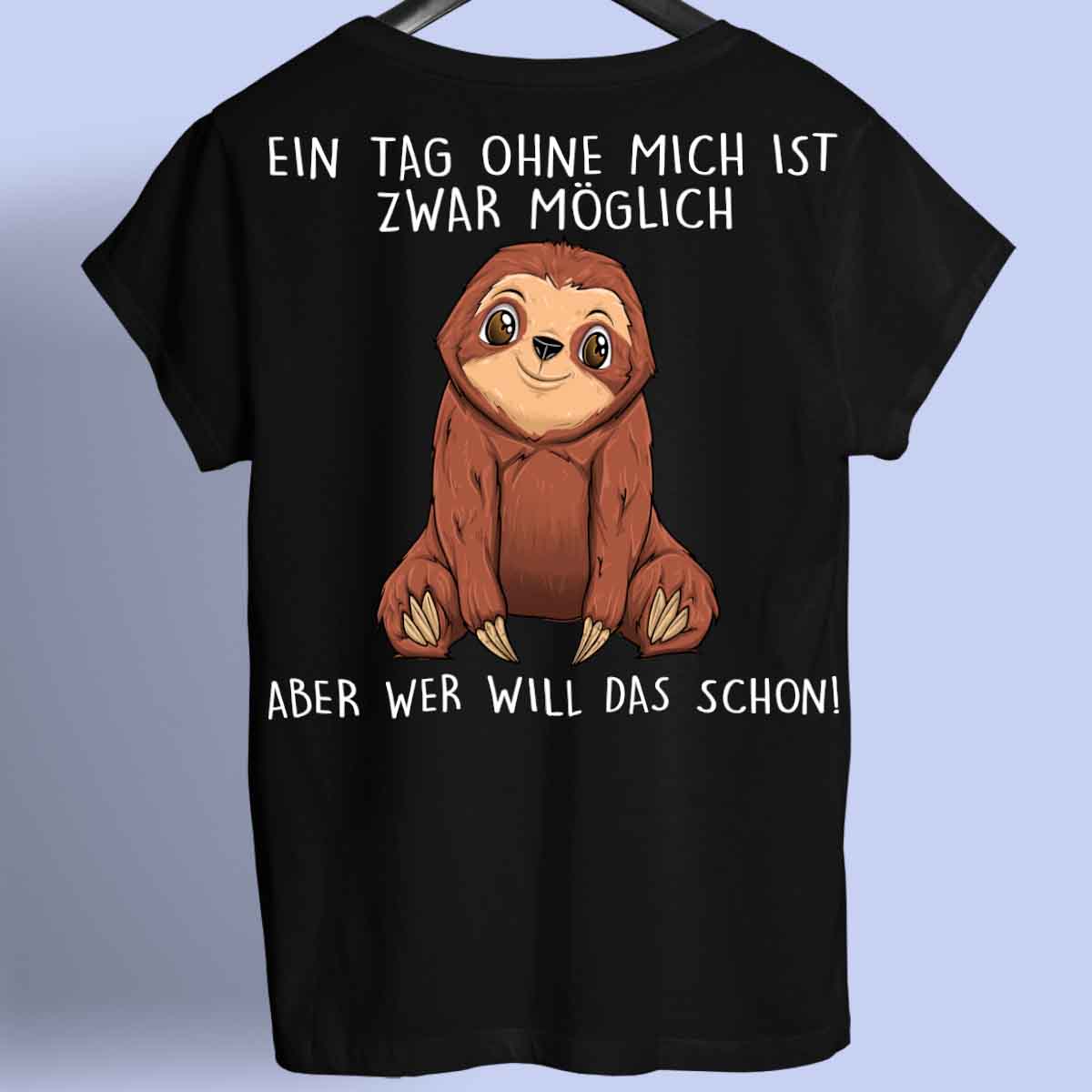 Ohne Mich Faultier - Shirt Rückendruck