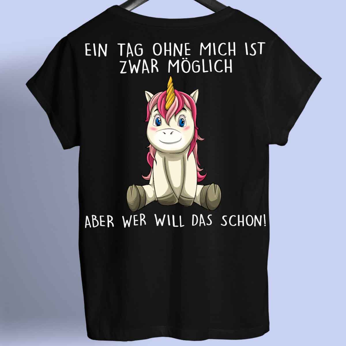 Ohne Mich Einhorn 3 - Shirt Rückendruck