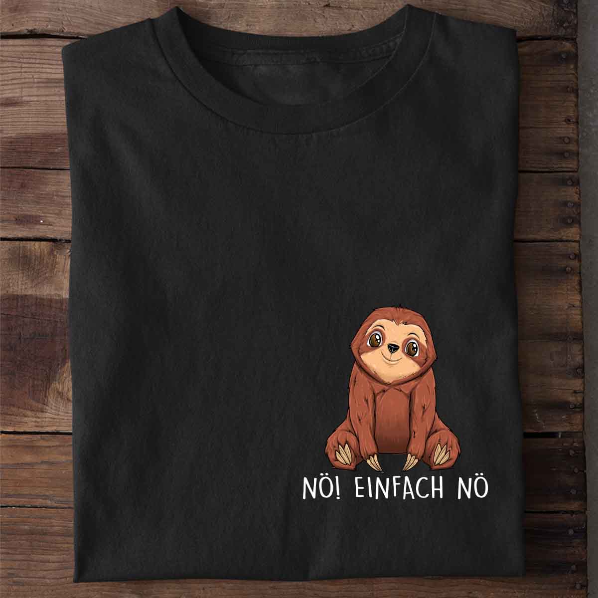 Nö! Faultier Brust – Shirt Unisex