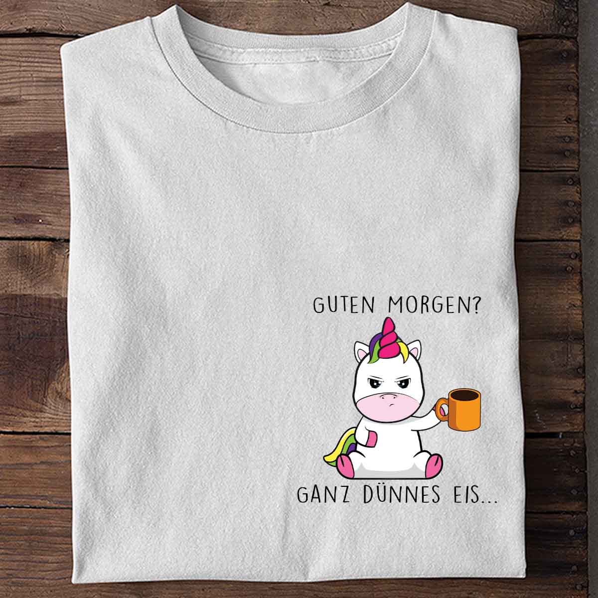 Guten Morgen Cute Einhorn Brust - Shirt Unisex