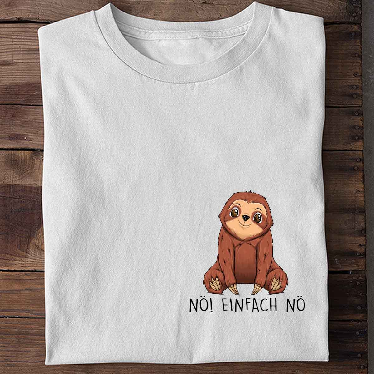 Nö! Faultier Brust – Shirt Unisex