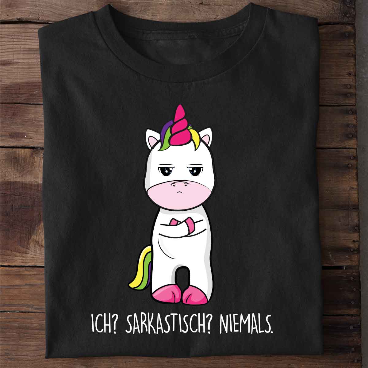 Sarkastisch Cute Einhorn - Shirt Unisex