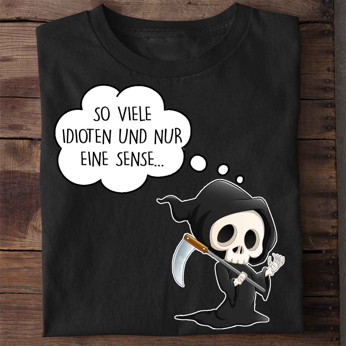Idioten Sensemann - Shirt Unisex