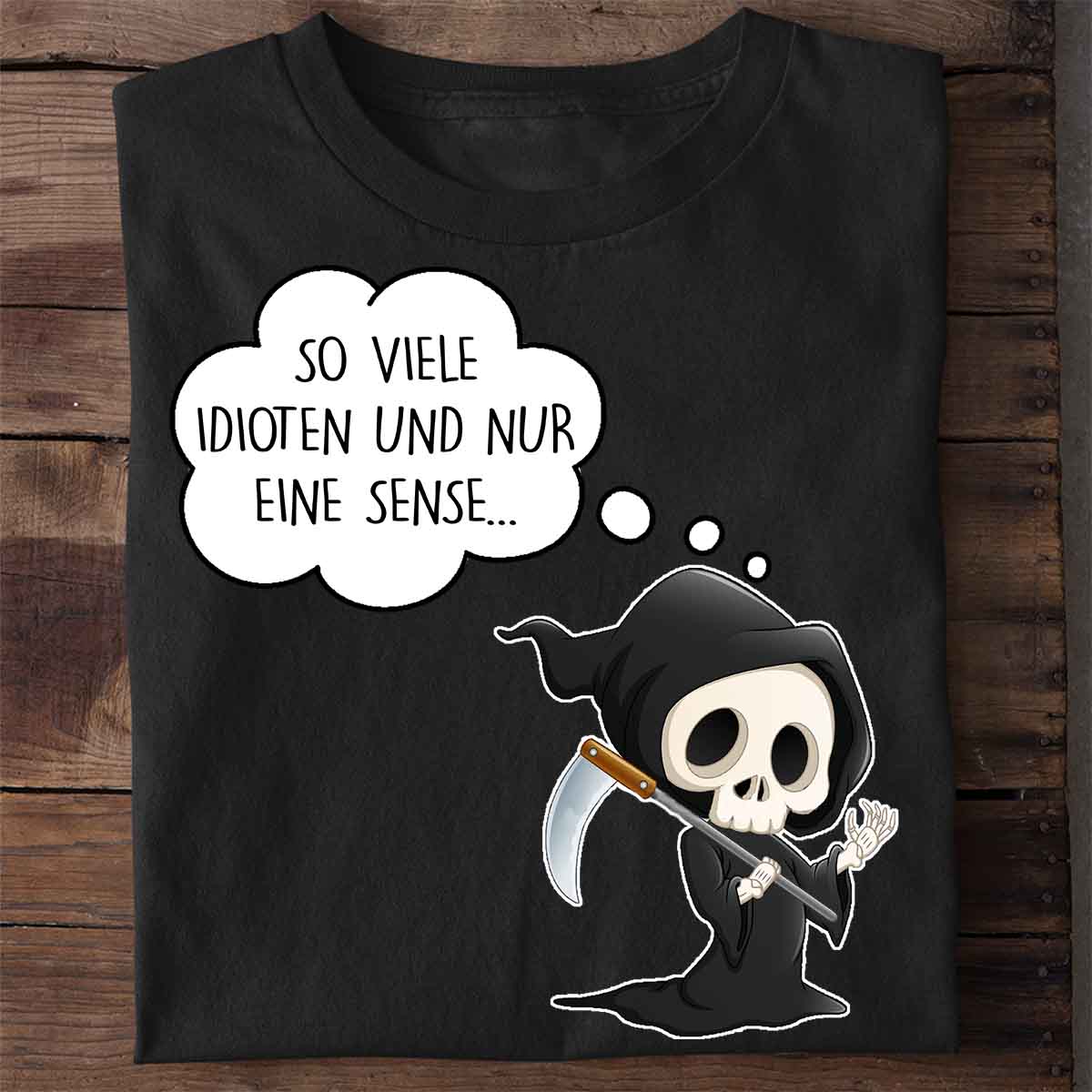 Idioten Sensemann  - Shirt Unisex