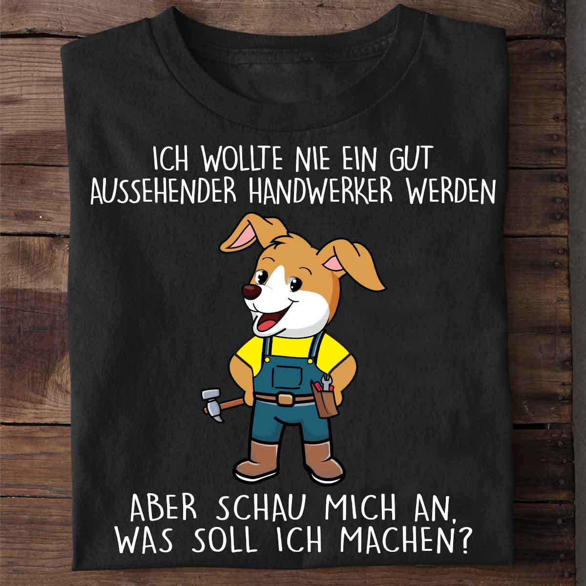 Gut Aussehend Handwerker Hund - Shirt Unisex