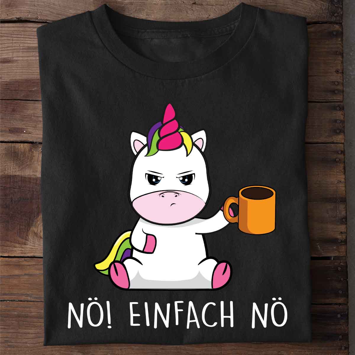 Nö! Cute Einhorn Kaffee - Shirt Unisex