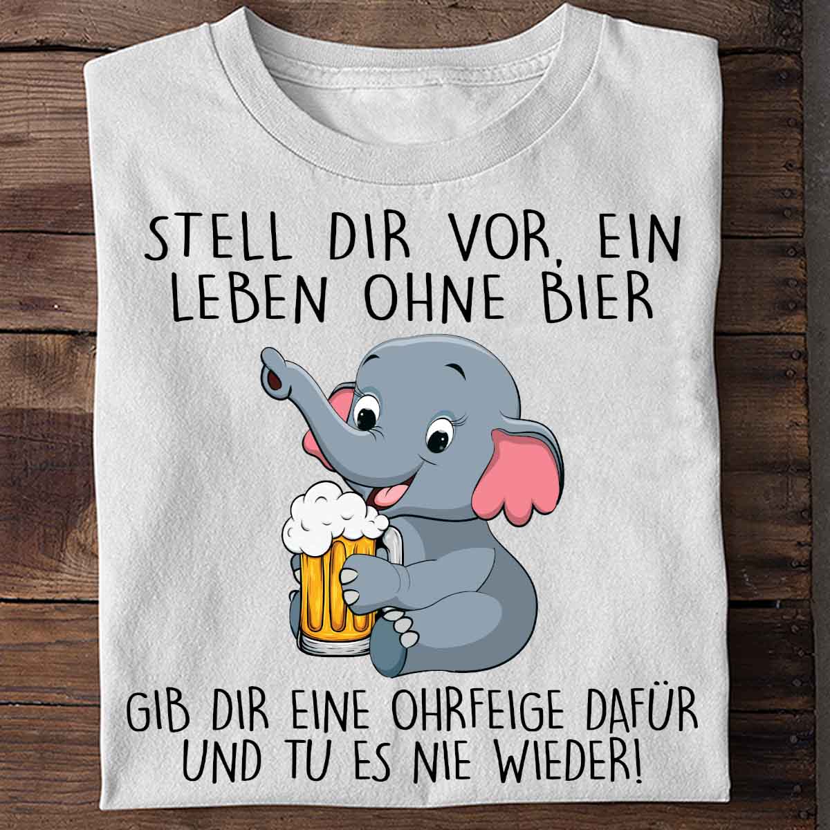 Ohne Bier Saufifantchen - Shirt Unisex