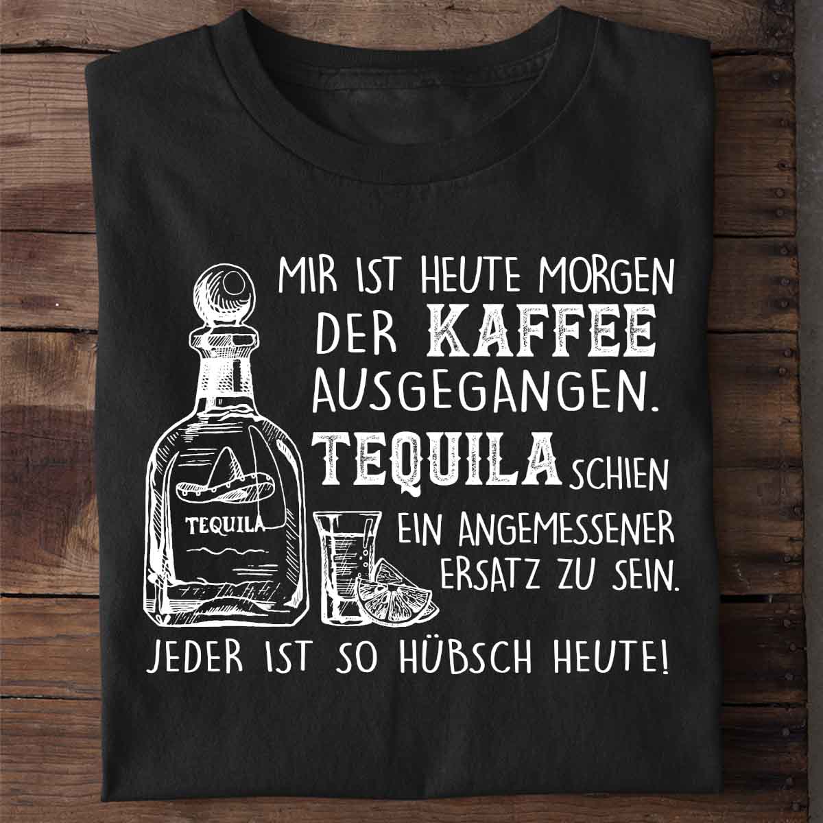 Kaffee Ausgegangen - Shirt Unisex