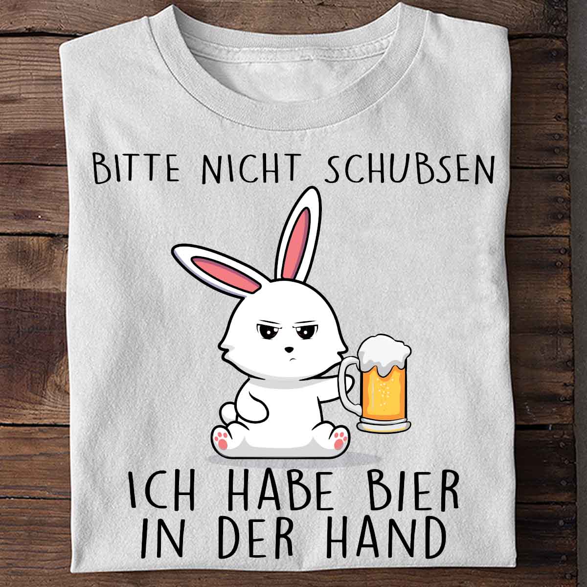 Nicht Schubsen Bier Bunny - Shirt Unisex