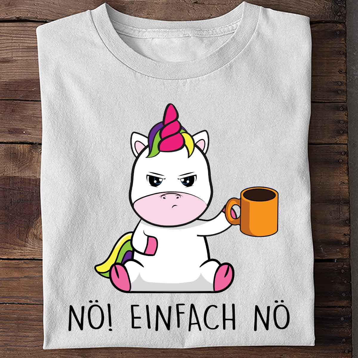 Nö! Cute Einhorn Kaffee - Shirt Unisex
