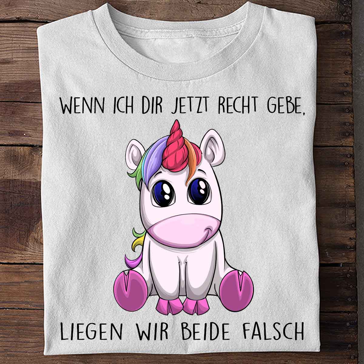 Falsch Liegen Einhorn - Shirt Unisex