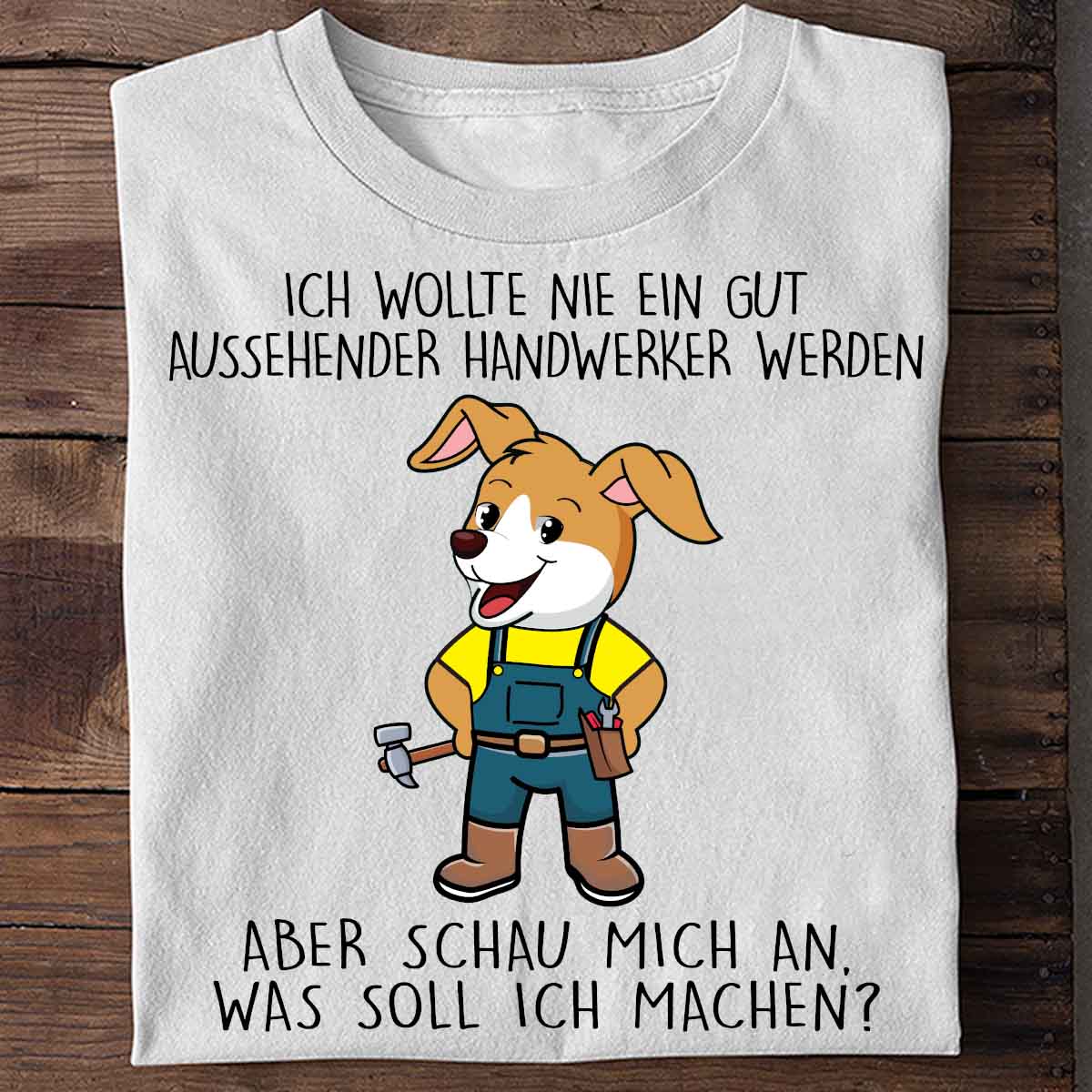 Gut Aussehend Handwerker Hund - Shirt Unisex