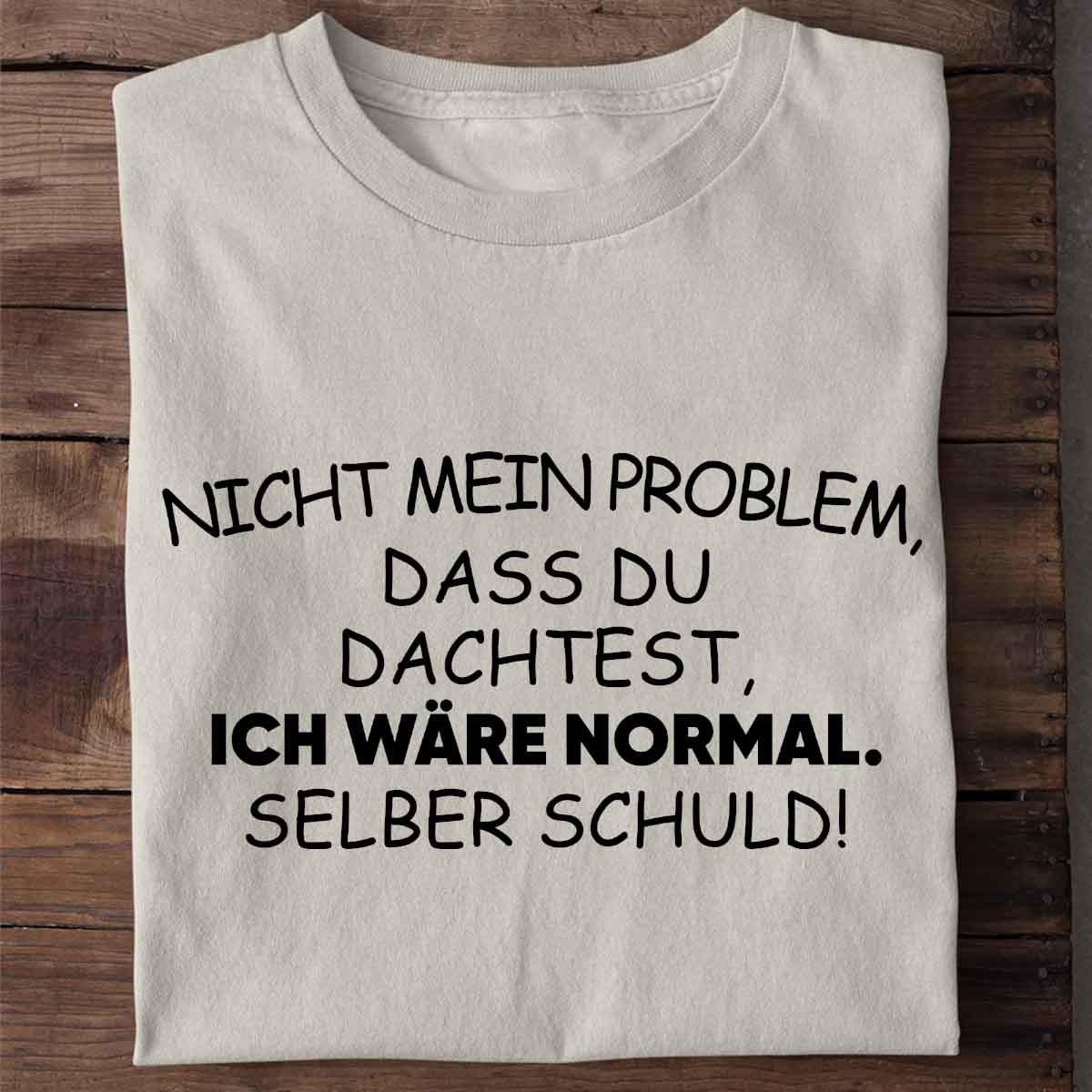 Selber Schuld - Shirt Unisex
