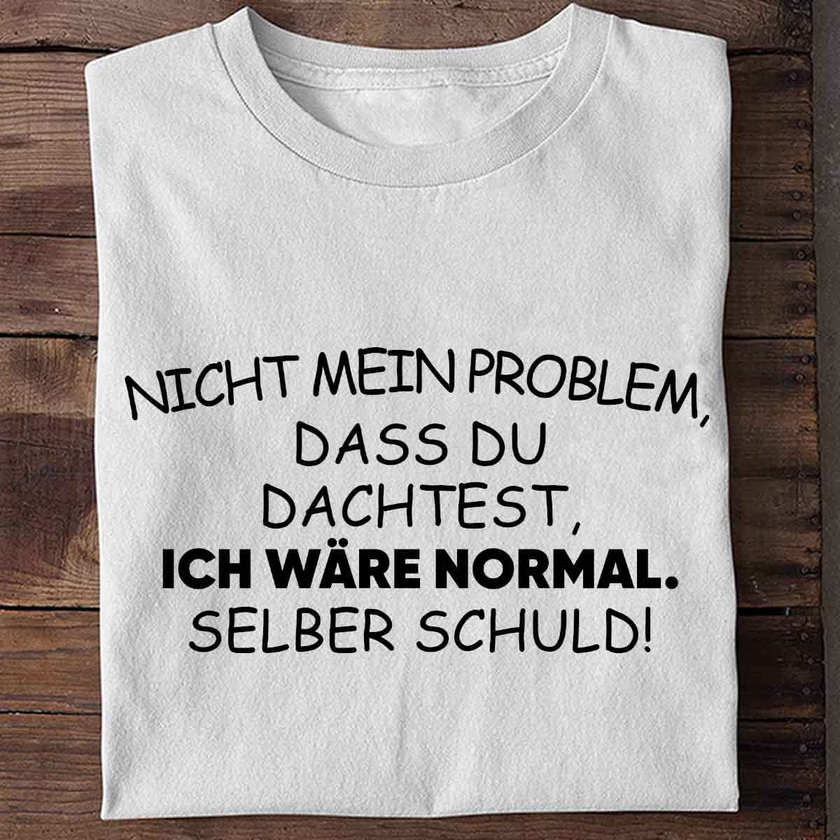 Selber Schuld - Shirt Unisex