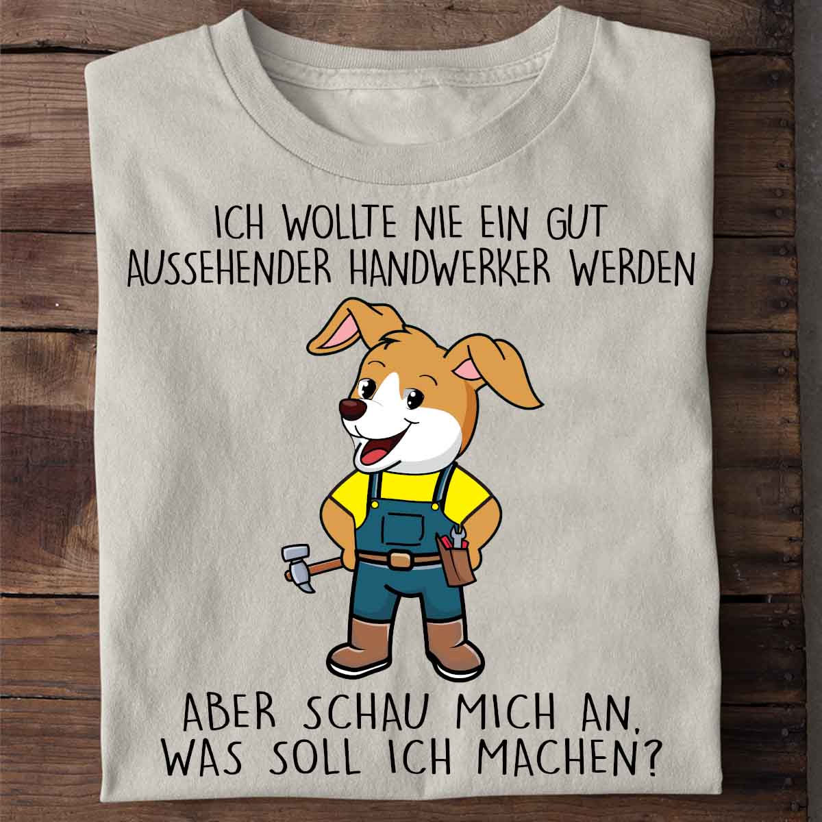 Gut Aussehend Handwerker Hund - Shirt Unisex