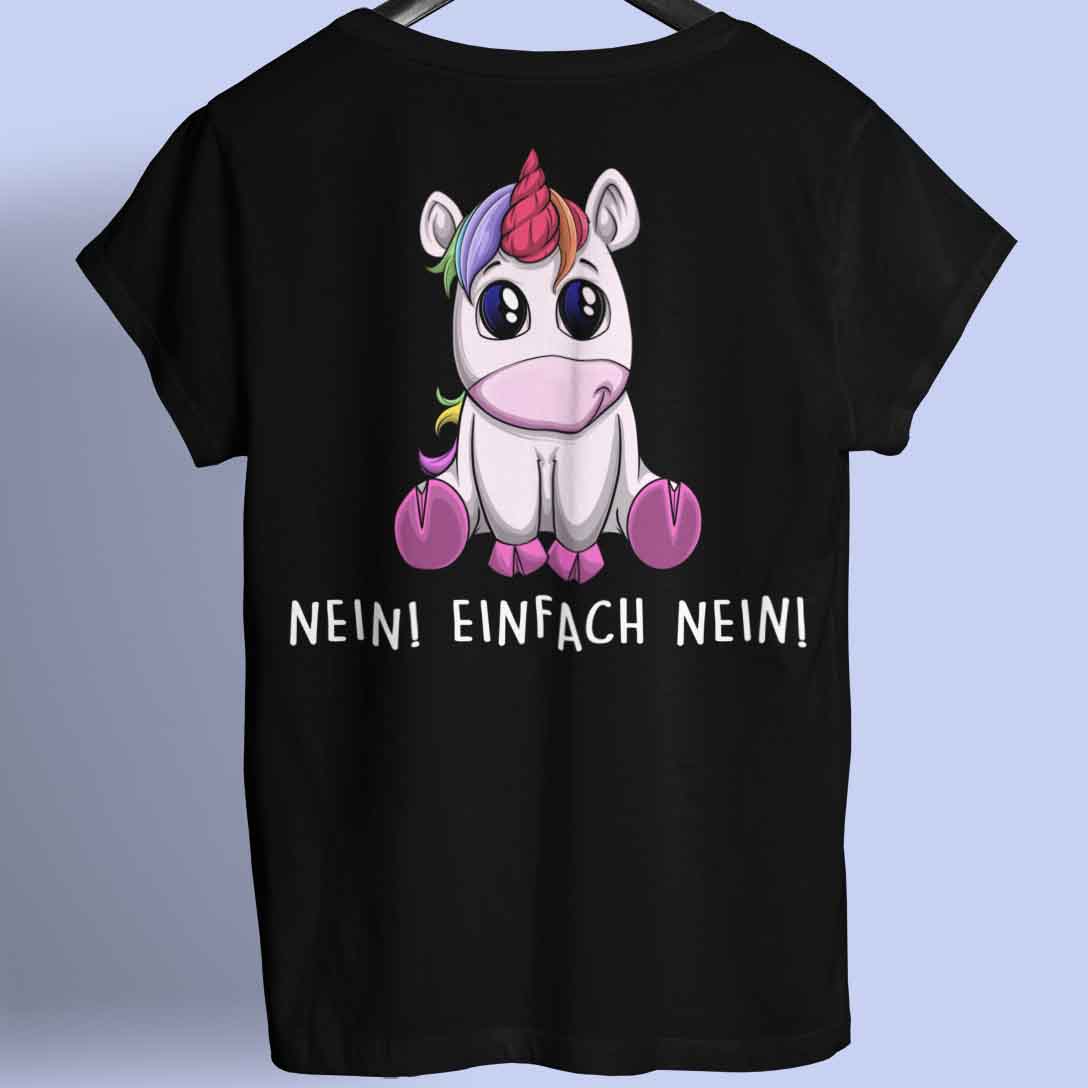 Einfach Nein Einhorn - Shirt Rückendruck
