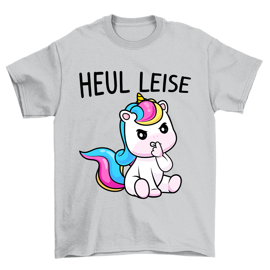 Heul Leise Einhorn - Shirt Unisex