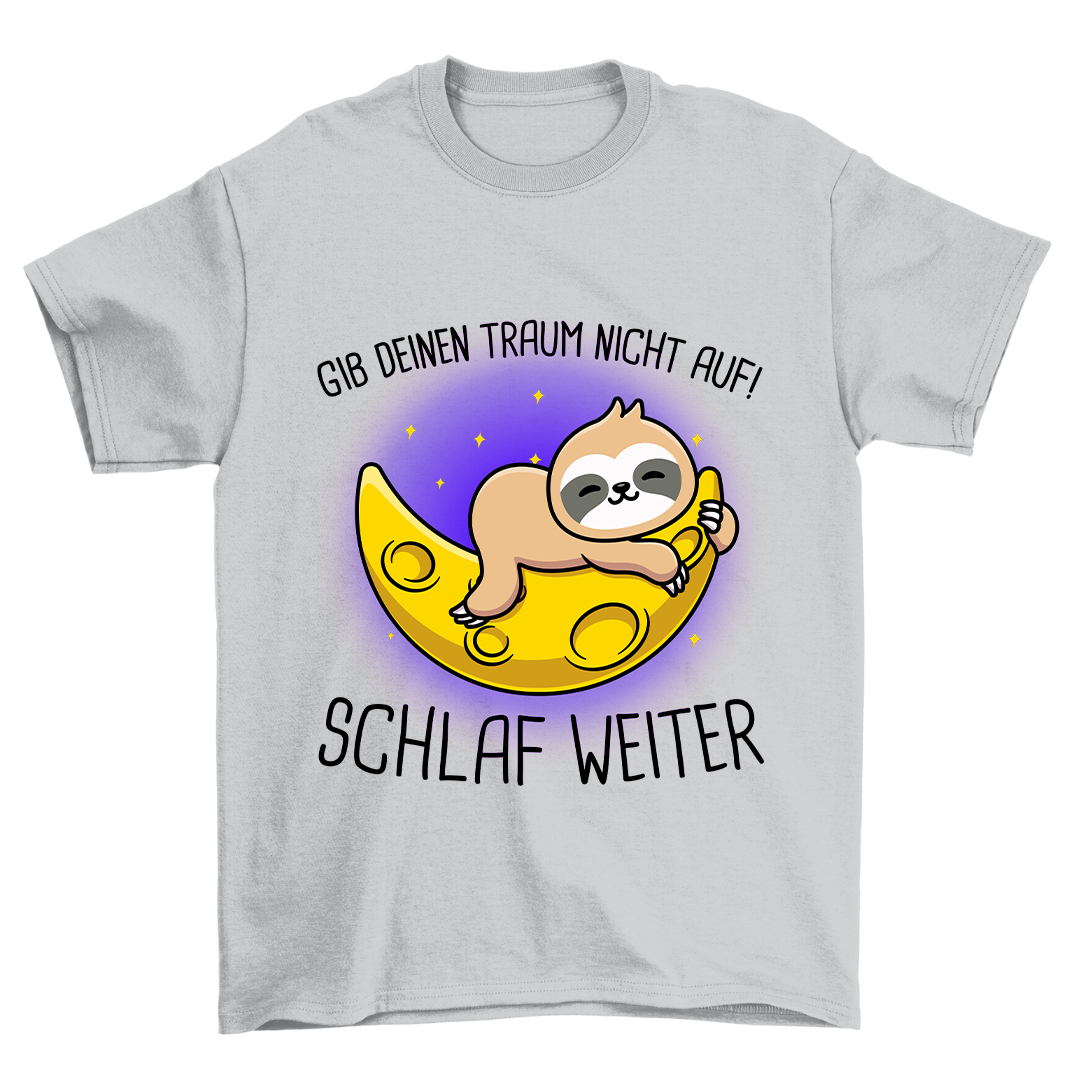 Schlaf Weiter Faultier - Shirt Unisex