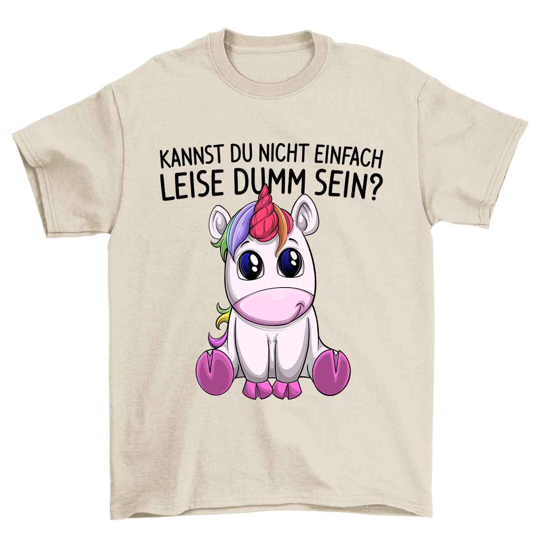 Leise Dumm Einhorn - Shirt Unisex