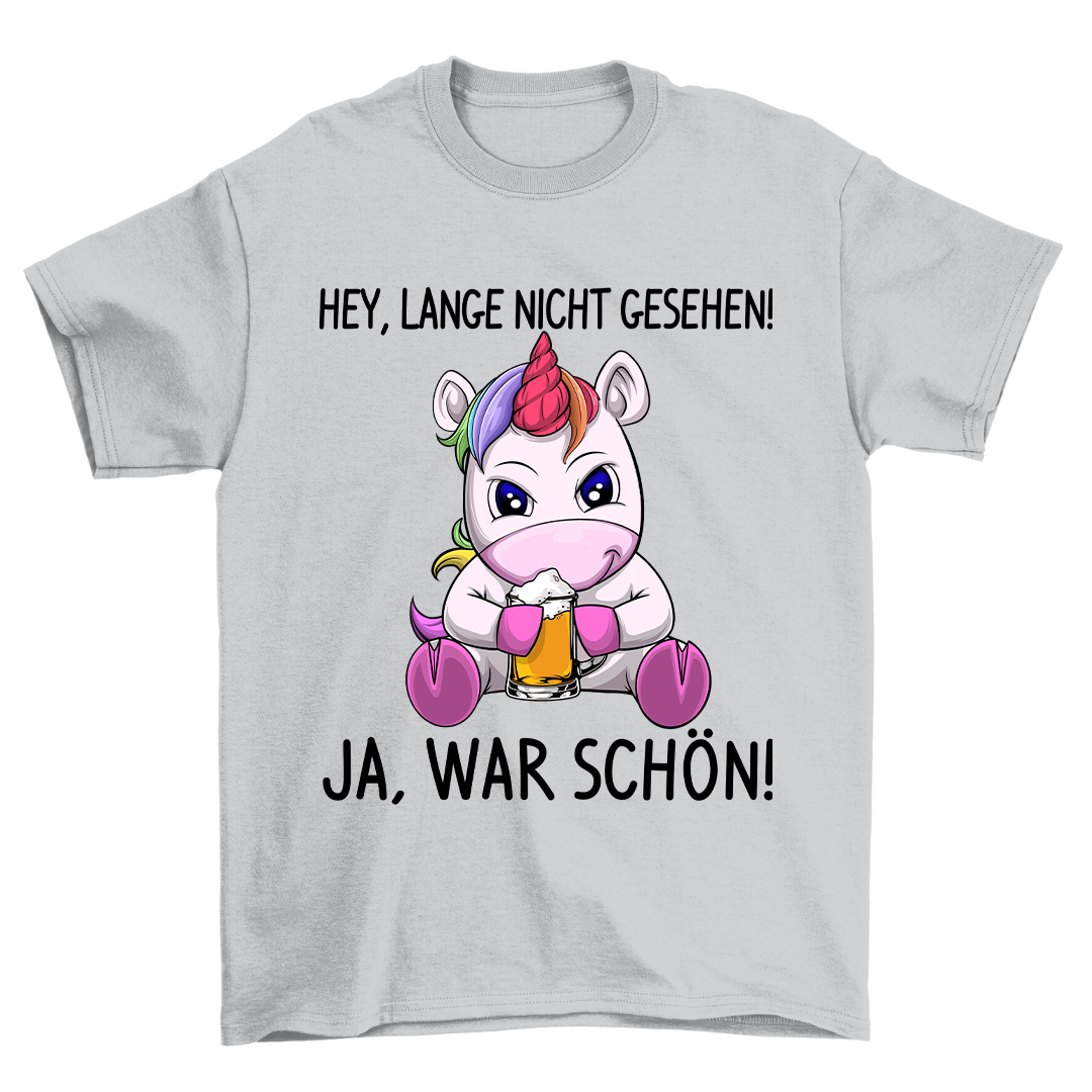 Lange Nicht Gesehen Einhorn - Shirt Unisex