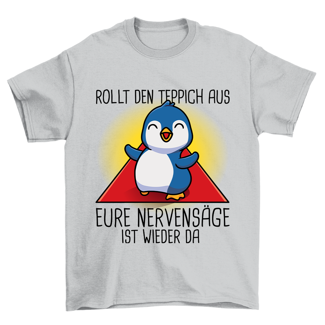 Nervensäge Pinguin - Shirt Unisex