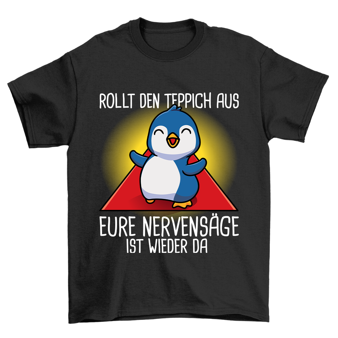 Nervensäge Pinguin - Shirt Unisex