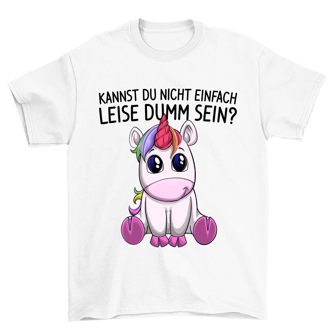 Leise Dumm Einhorn - Shirt Unisex