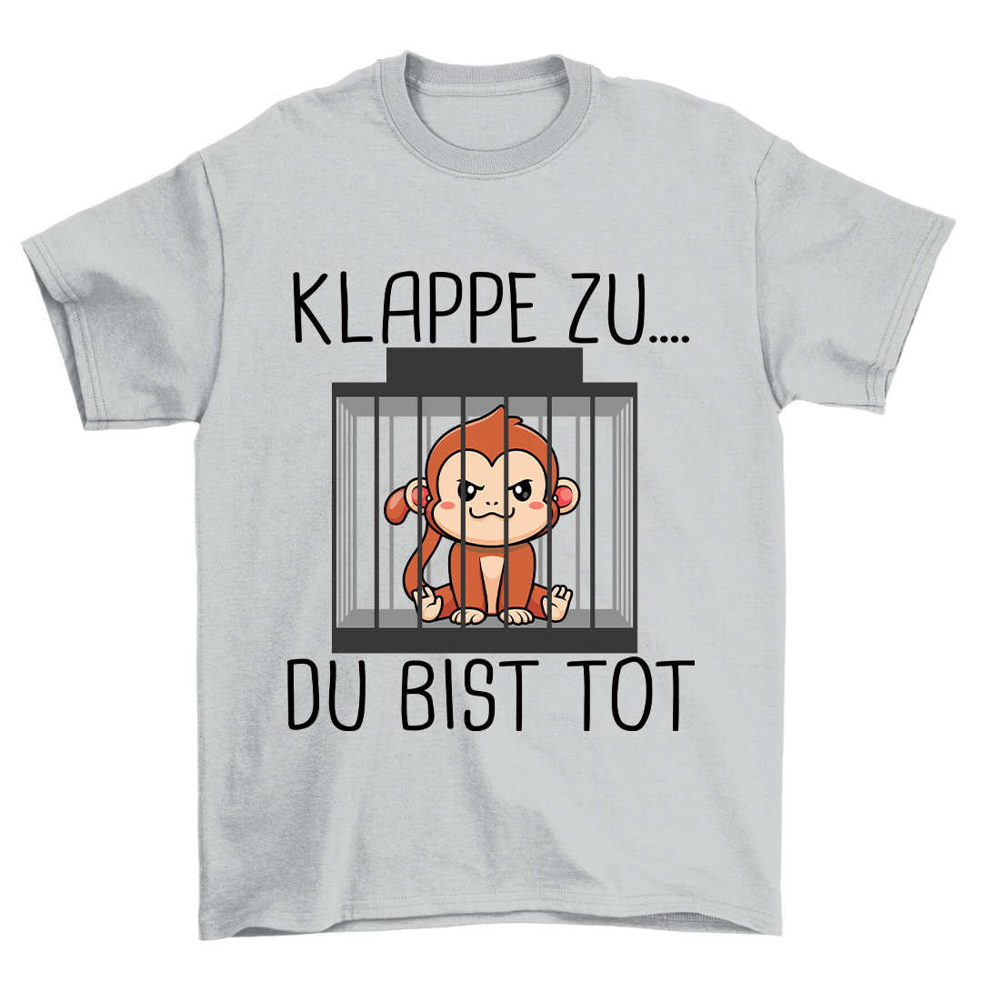 Klappe Zu Affe - Shirt Unisex