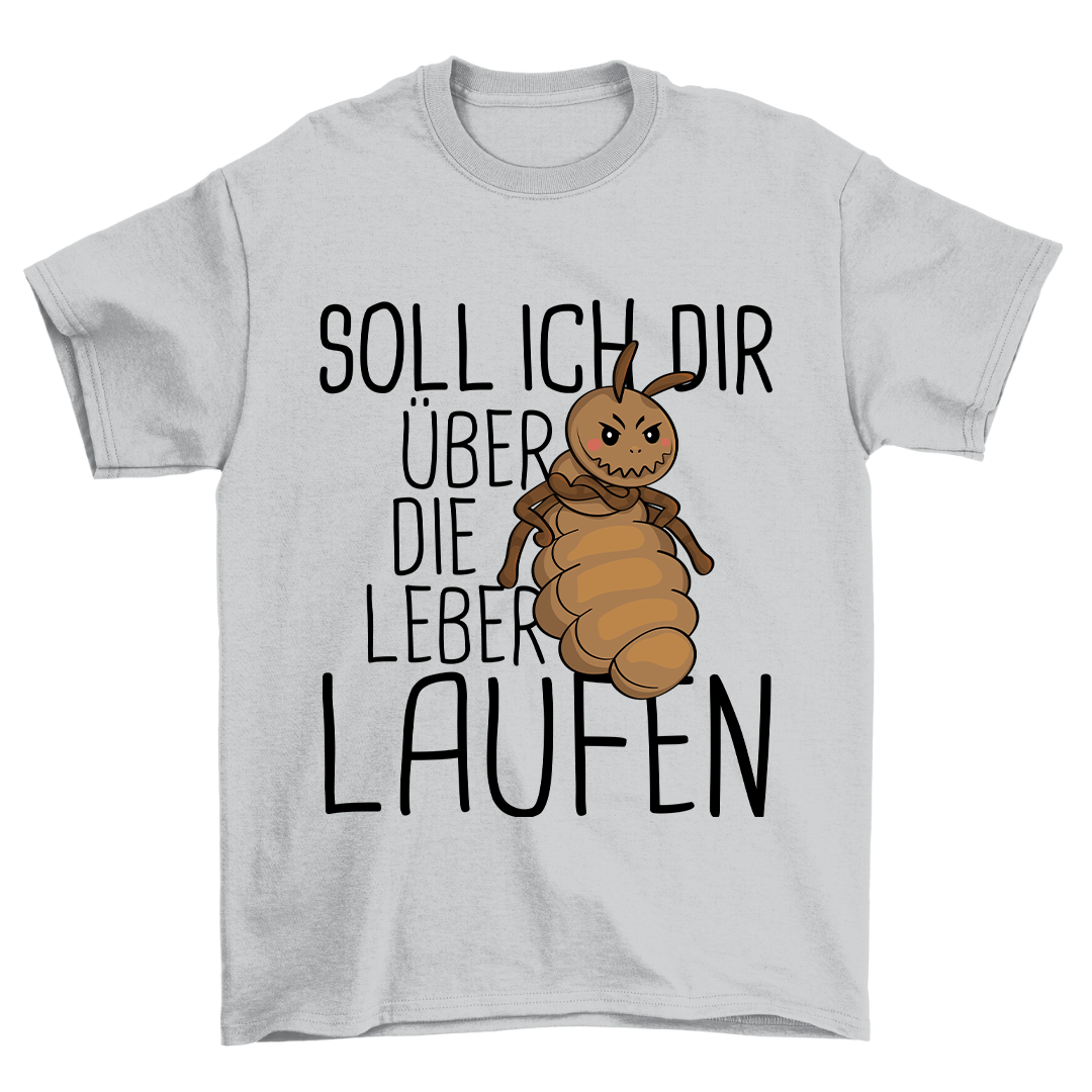 Über Die Leber Laus - Shirt Unisex