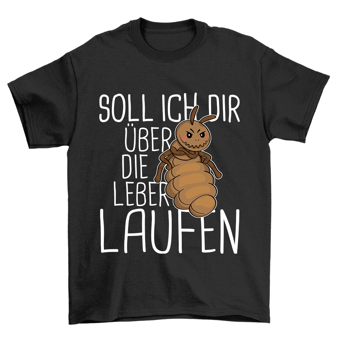 Über Die Leber Laus - Shirt Unisex