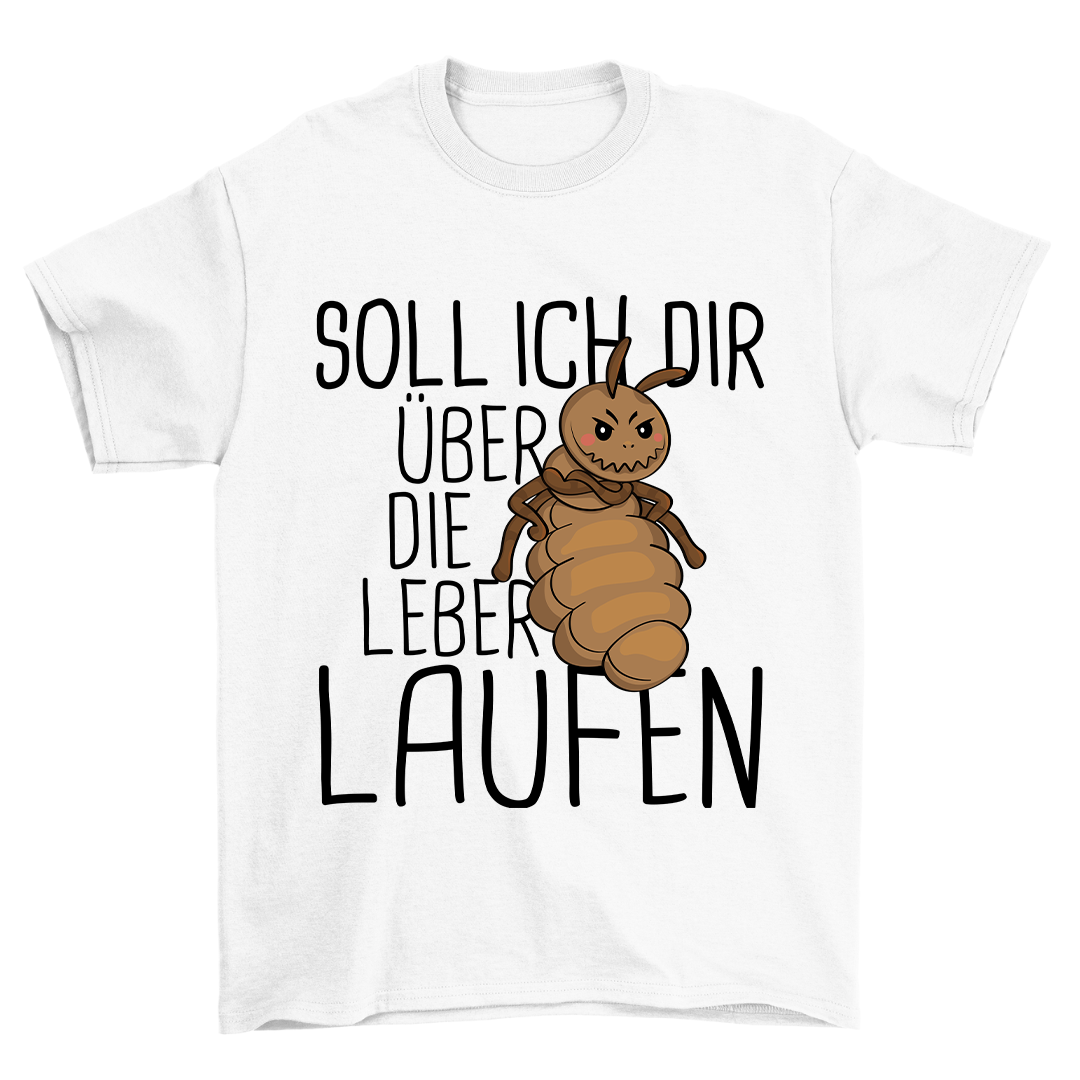 Über Die Leber Laus - Shirt Unisex