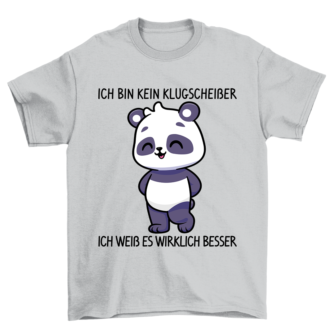 Kein Klugscheißer Panda - Shirt Unisex