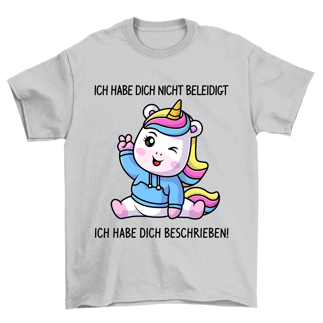 Ich Habe Dich Beschrieben - Shirt Unisex